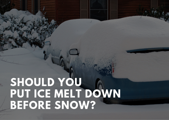 Should You Put Ice Melt Down Before Snow?